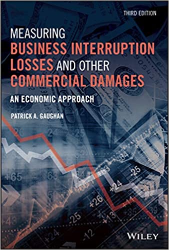 Measuring Business Interruption Losses and Other Commercial Damages, 3rd Edition Ed 3 Measuring Business Interruption Losses and Other Commercial Damages, 3rd Edition Ed 3