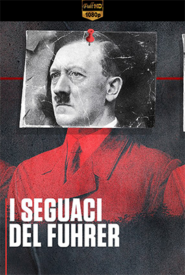 I seguaci del Fuhrer (2023) .mkv DLMux 1080p E-AC3+AC3 ITA