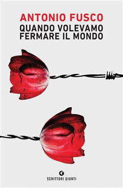 Antonio Fusco – Quando volevamo fermare il mondo (2021) Antonio Fusco – Quando volevamo fermare il mondo (2021)