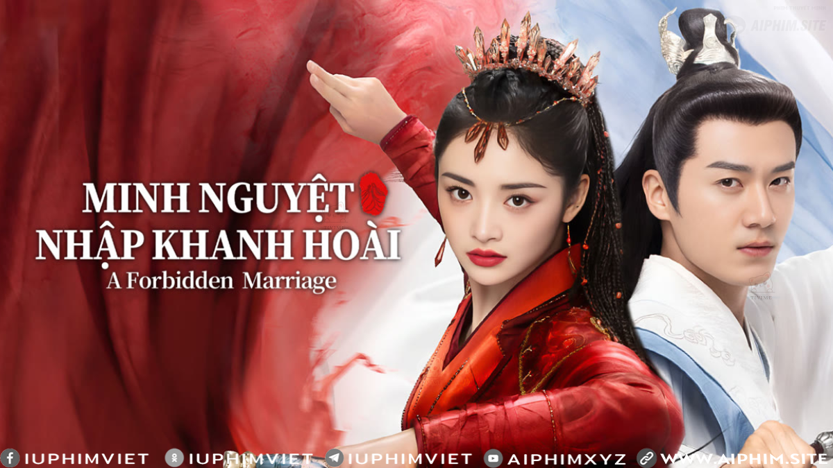 Minh Nguyệt Nhập Khanh Hoài - A Forbidden Marriage (2025)