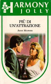 Anne Mather - Più di un'attrazione (1988)