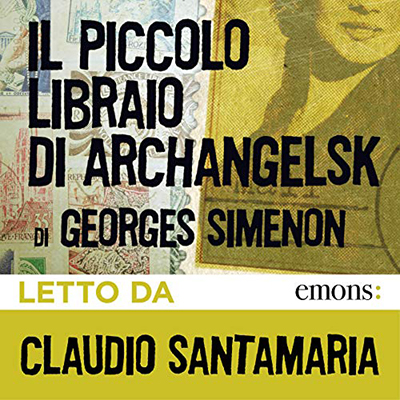 Georges Simenon - Il piccolo libraio di Archangelsk (2016) (mp3 - 128 kbps)