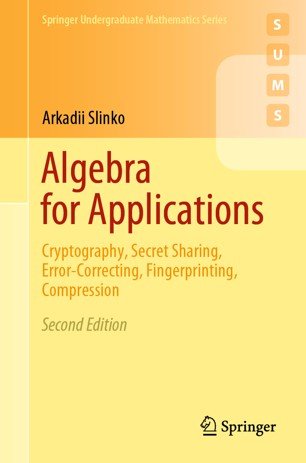 Algebra for Applications: Cryptography, Secret Sharing, Error-Correcting, Fingerprinting, Compression, Second Edition
