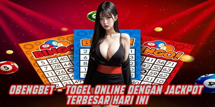 OBENGBET – Togel Online dengan Jackpot Terbesar Hari Ini