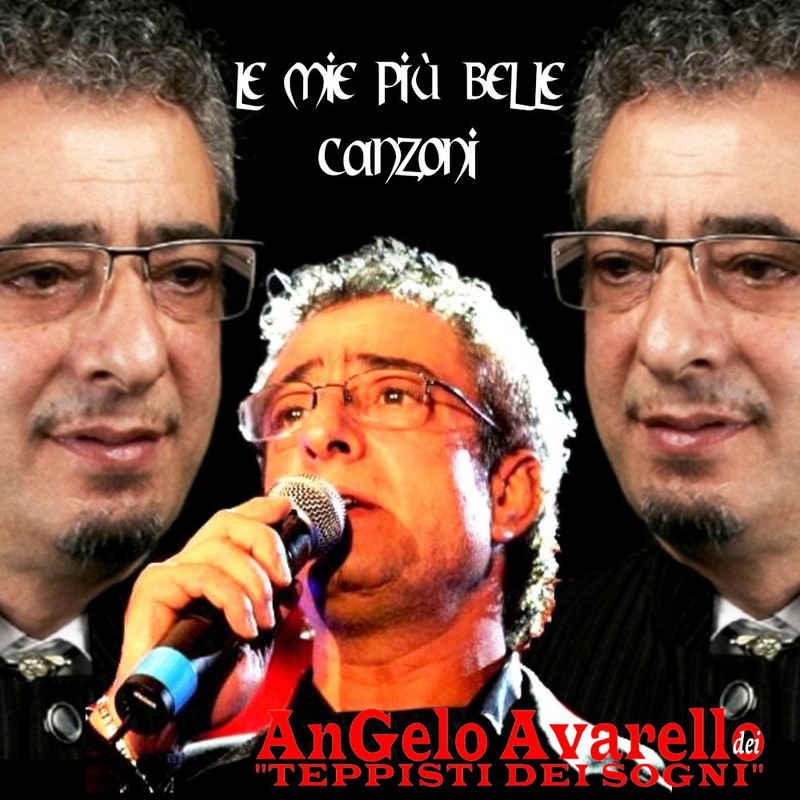 Angelo Avarello dei teppisti dei sogni - Le Mie Più Belle Canzoni (2018) .mp3 -320 Kbps