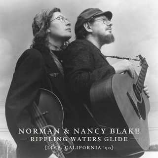 Norman Blake & Nancy Blake - Rippling Waters Glide (Live, California 90) (2023).mp3 - 320 Kbps