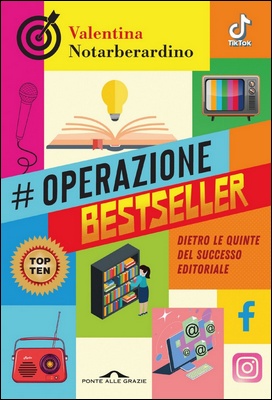 Valentina Notarberardino - Operazione bestseller. Dietro le quinte del successo editoriale (2024)
