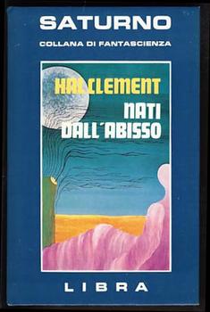 Hal Clement - Nati dall'abisso (1978)