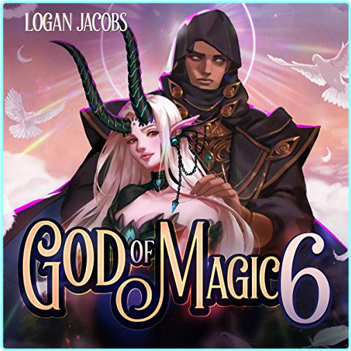Logan Jacobs God Of Magic 6 (Logan Jacobs)