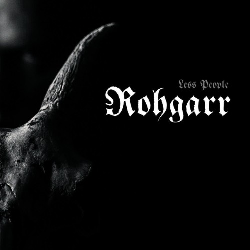 Rohgarr - Less People (2026)