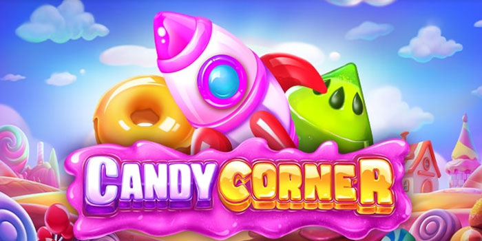 Cara Cuan Bermain Slot Candy Corner Dengan Mudah