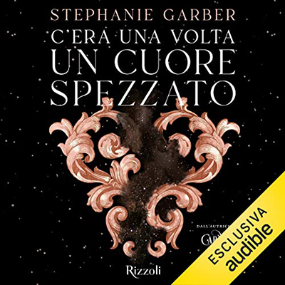 Stephanie Garber - C'era una volta un cuore spezzato (2022) (mp3 - 128 kbps)