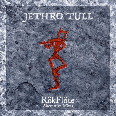 Jethro Tull - RökFlöte (Alternative Mixes) [2023] [CD-Quality + Hi-Res] [Official Digital Release]