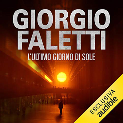 Giorgio Faletti - L'ultimo giorno di sole (2018 (mp3 - 128 kbps)