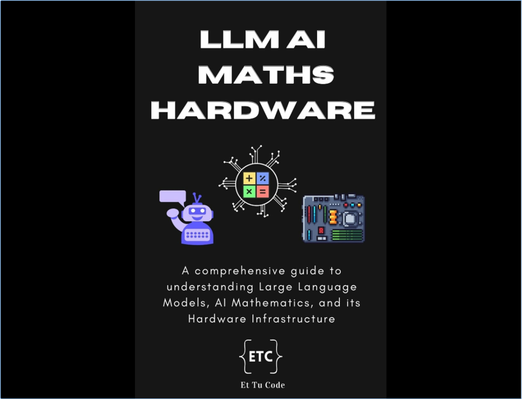 Demystifying LLM, AI Mathematics, And Hardware Infra - Literatura ...