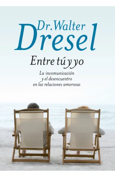 ENTRE TU Y YO, DR WALTER DRESEL