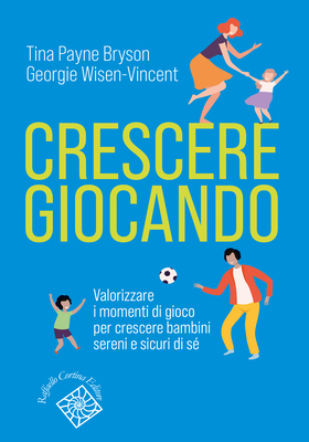 Tina Payne Bryson, Georgie Wisen-Vincent - Crescere giocando (2026)
