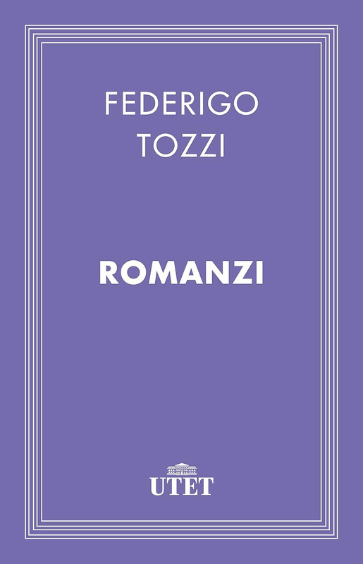 Federigo Tozzi - Romanzi (2013)