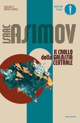 Isaac Asimov – Trilogia originale della Fondazione Vol. 2. Il crollo della Galassia centrale (2023)