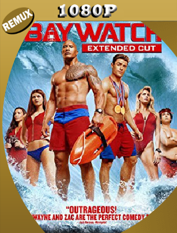 Baywatch: Guardianes de la Bahía (2017) REMUX [1080p] [Latino] [GoogleDrive]