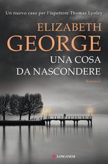 Elizabeth George – Una cosa da nascondere (2022)