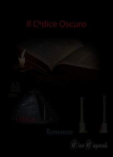 Ciro Caporali – Il Codice oscuro I misteri (2020)