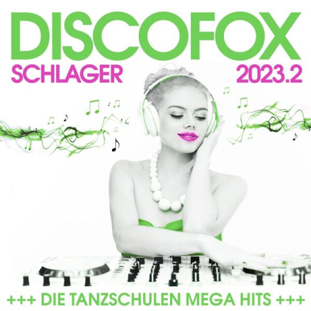 b718351b 90df 4166 9f53 8c07e2fcbf19 - VA - Discofox Schlager 2023.2 - Die Tanzschulen Mega Hits (2023) Flac
