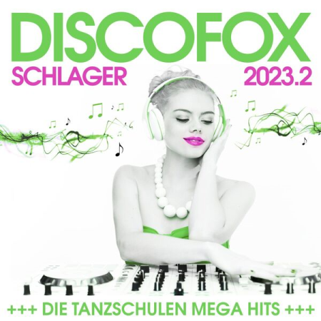 VA - Discofox Schlager 2023.2 - Die Tanzschulen Mega Hits (2023) Flac