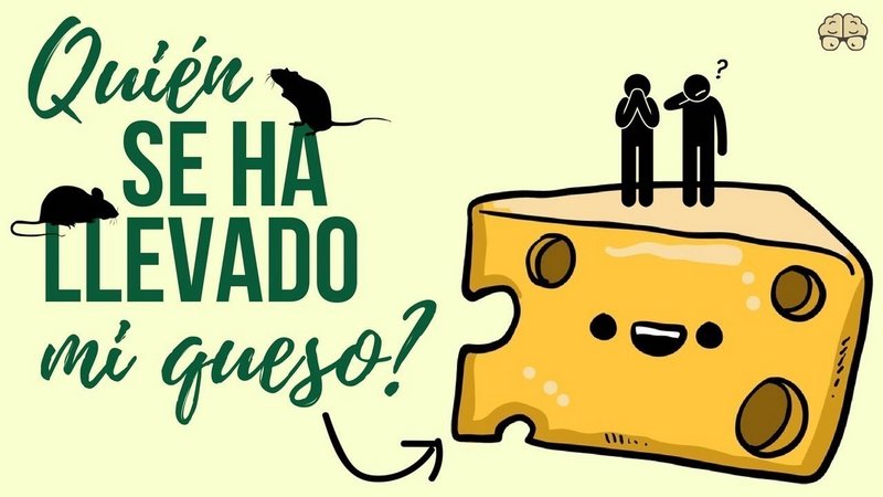 Resumen de 'Quién Se Ha Llevado Mi Queso' - Aprenda las reacciones típicas al cambio Quiensehallevadomiqueso