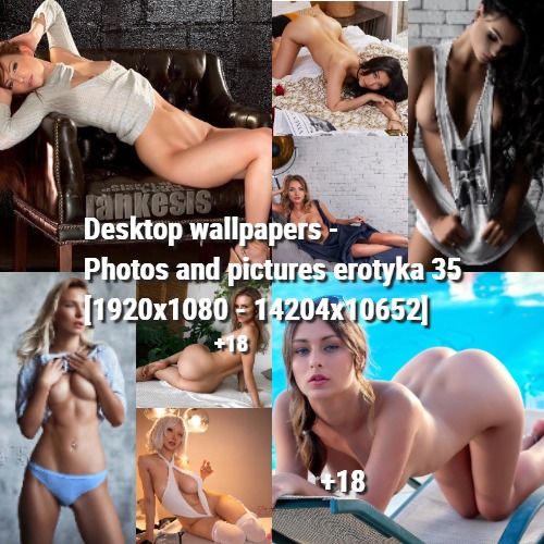 Desktop wallpapers - Photos and pictures erotyka 35
