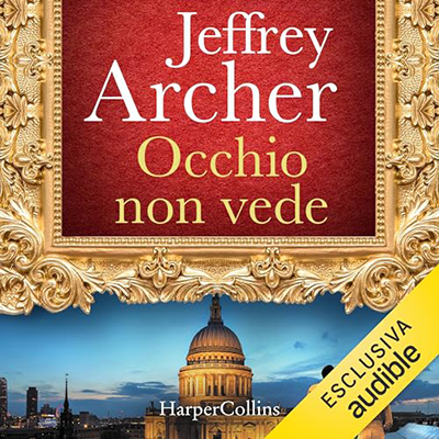 Jeffrey Archer - Occhio non vede...꞉ Una nuova indagine per William Warwick (2024) (mp3 - 128 kbps)