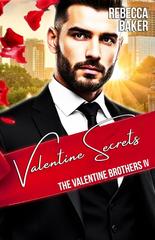 Rebecca Baker – The Valentine Brothers Vol. 4. Valentine Secrets (2026)