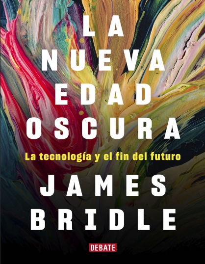 La nueva edad oscura - James Bridle (PDF + Epub) [VS]