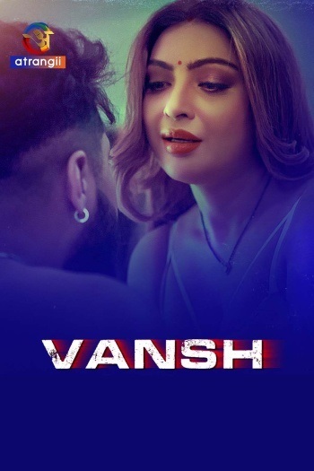 Vansh (2025) Season 1 Part 1 (Atrangii Originals)