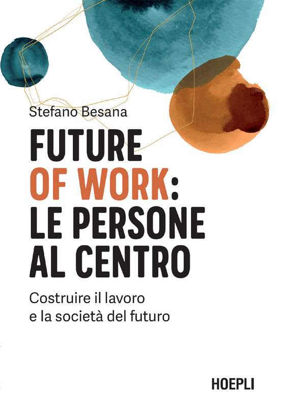 Stefano Besana – Future of work. Le persone al centro (2021)