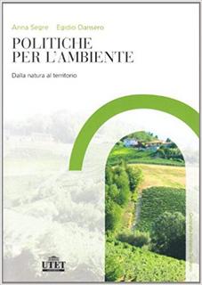 Anna Segre, Egidio Dansero - Politiche per l'ambiente. Dalla natura al territorio (1996)