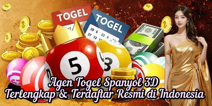 Agen Togel Spanyol 3D Terlengkap & Terdaftar Resmi di Indonesia