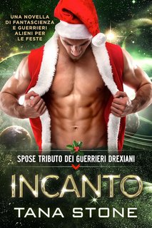 Tana Stone - Spose tributo dei guerrieri drexiani. Nocella. Incanto (2024)