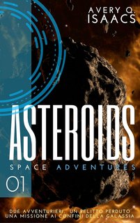 Avery Q. Isaacs, Miki Monticelli - Asteroids (Space Adventures Vol. 1) (2016)