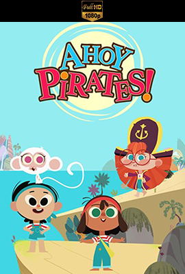 Ahoy Pirates - Stagione 1-3 (2020) [Completa] DLMux 1080p E-AC3+AC3 ITA