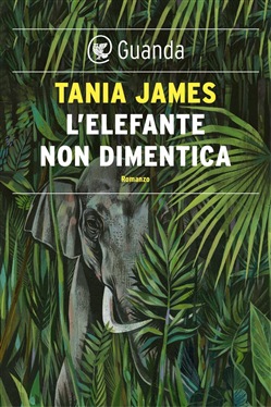 Tania James - L'elefante non dimentica (2016)