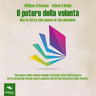 William Atkinson, Edward Beals - Il potere della volontà (2018) .mp3 - 64 kbps