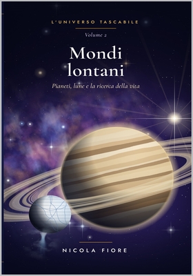 Nicola Fiore - L’Universo tascabile Vol. 2. Mondi lontani (2026)