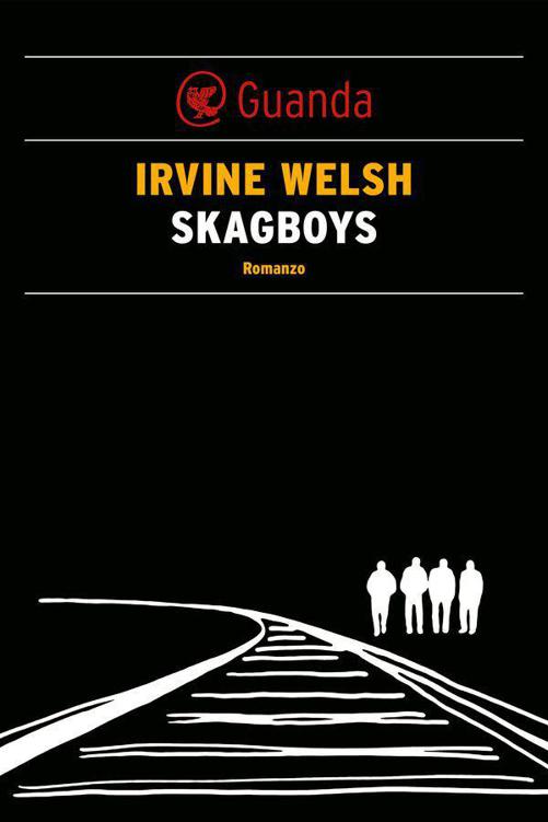 Irvine Welsh - Skagboys (2012)
