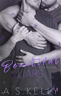 A.S. Kelly - Incomplete Vol. 3. Beautiful Liars. La storia di Josh e Lucas (2020)
