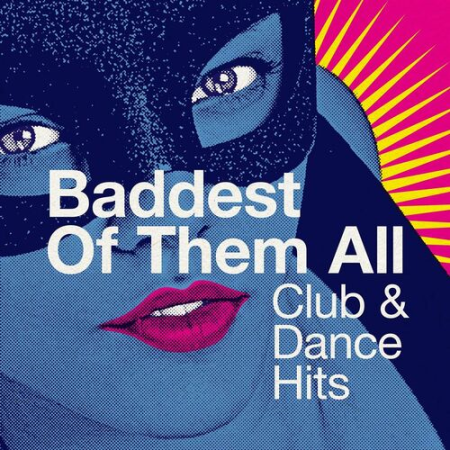 VA - Baddest of Them All - Club & Dance Hits (2023)