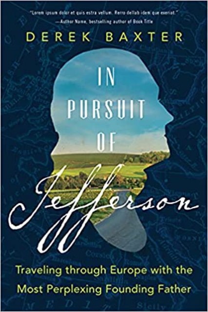 Buy In Pursuit of Jefferson: Traveling through Europe with the Most Perplexing Founding Father from Amazon.com*