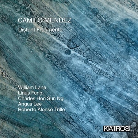 Angus Lee - Camilo Mendez: Distant Fragments (2024)