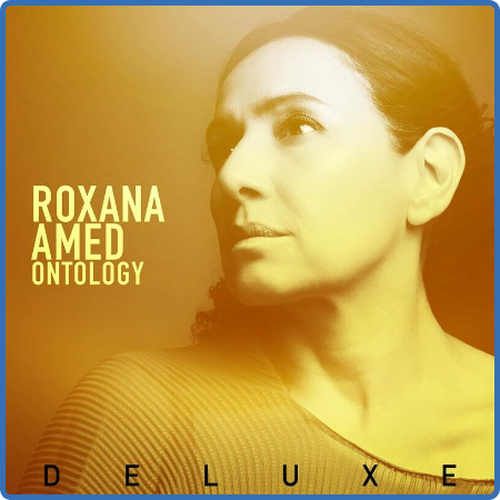 Roxana Amed - ONTOLOGY (Deluxe) (2022)