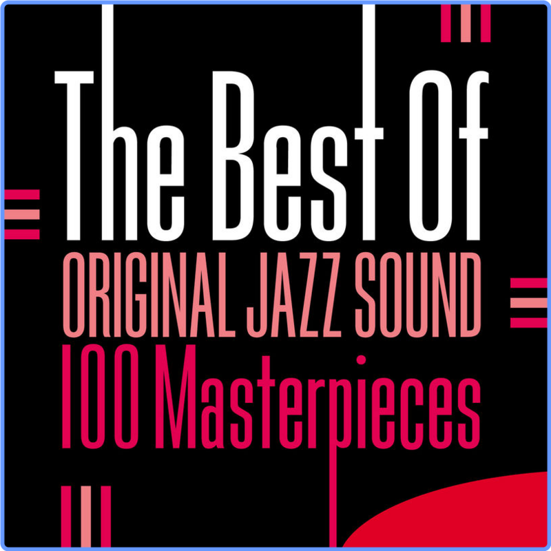 The Best of Original Jazz Sound - 100 Masterpieces (Compilation, Original Jazz Sound, 2012) FLAC LossLess